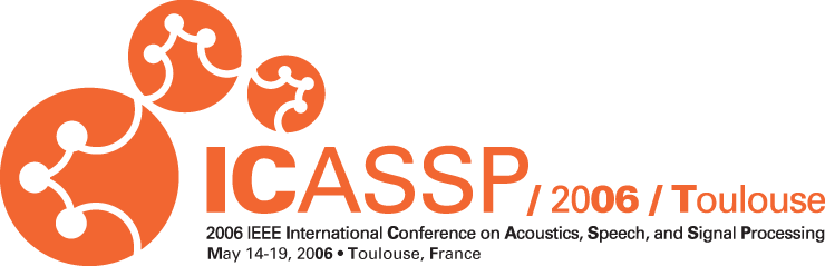 ICASSP 2006 - May 15-19, 2006 - Toulouse, France